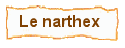 Le narthex